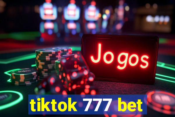 tiktok 777 bet